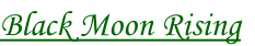 Black Moon Rising
