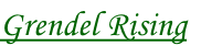 Grendel Rising